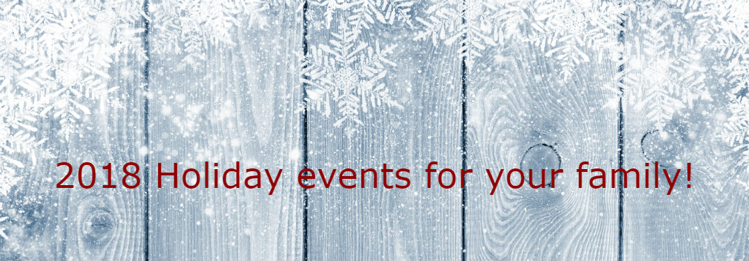 2018 Holiday events for your family
