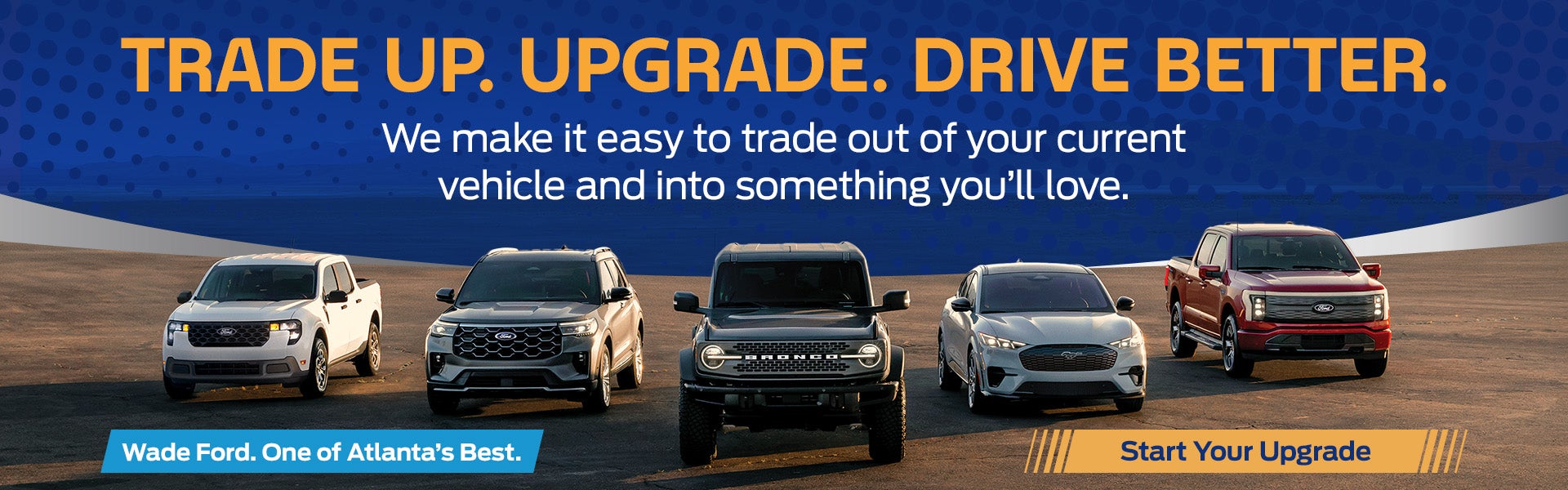 Trade Up. Upgrade. Drive Better.